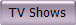 TV Shows